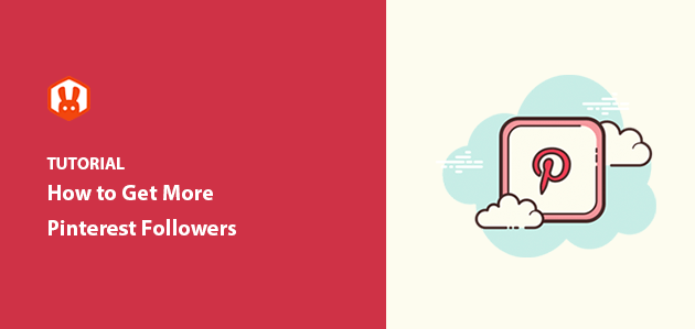 How to Get Followers on Pinterest (21 Tips Proven to Work)